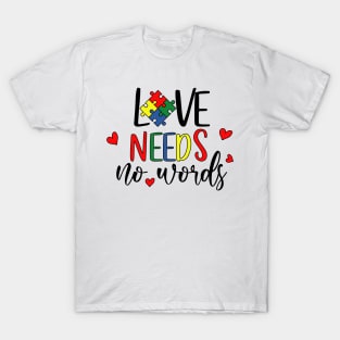 Love Needs No Words T-Shirt